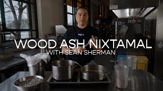 How To Nixtamalize With Wood Ash By The Sioux Chef AKA Sean Sherman of Owamni Restaurant [upl. by Bechler103]