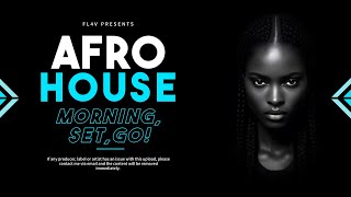 FL4V  Afro House Mix 3  Morning Set Go [upl. by Thenna]