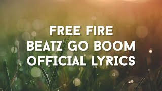 Beatz Go Boom Official Lyrics Video  Beatz Go Boom Lyrics Garena Free Fire [upl. by Nidla]