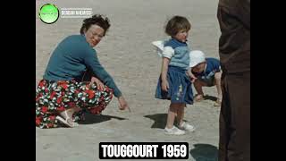 Touggourt تقرت 1959 [upl. by Edna]