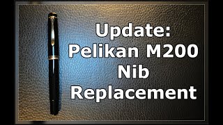 Pelikan M200 Nib Replacement UPDATE [upl. by Meihar480]