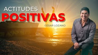 ACTITUDES POSITIVAS CONFERENCIA COMPLETA Cesar lozano [upl. by Raddy]