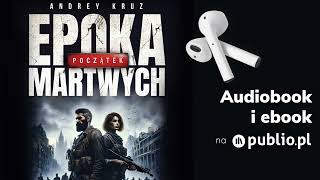 Epoka martwych Początek Andrey Kruz Audiobook PL Science Fiction [upl. by Rep]