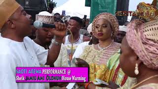 SAOTI AREWA performance  SHEIK JAMIU AMI OLOHUN HOUSE WARMING [upl. by Lehte]