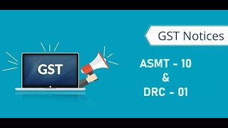 Understanding GST Notices DRC  01  ASMT  10 and Effective Responses A Comprehensive Guide [upl. by Rehsu]