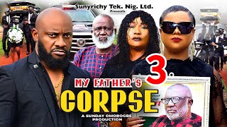 MY FATHER’S CORPSE 3 NEW LATEST NOLLYWOOD MOVIE 2024 TODAY [upl. by Yesnek]