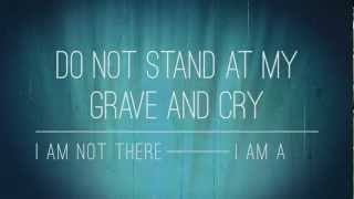 Lyric Video Do Not Stand At My Grave And Weep [upl. by Uhsoj]