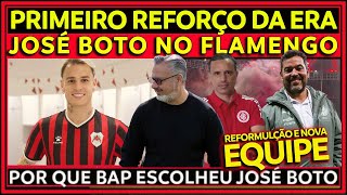 PRIMEIRO REFORÇO DA ERA JOSÉ BOTO NO FLAMENGO  POR QUE BAP ESCOLHEU BOTO NOVA EQUIPE NO FUTEBOL E [upl. by Zetniuq]