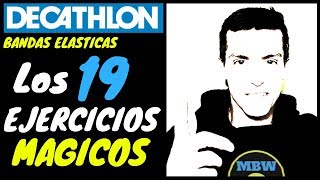 BANDAS ELASTICAS DECATHLON LOS 19 EJERCICIOS MAGICOS [upl. by Ful313]