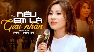 Nếu Em Là Giai Nhân  Phi Thanh Official MV [upl. by Ahseel743]