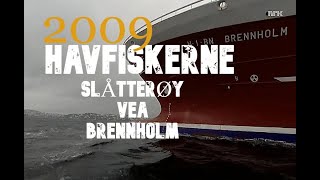 Havfiskerne  Slåtterøy Vea og Brennholm  2009 [upl. by Chappell188]