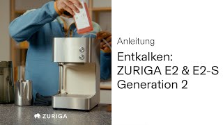 Entkalken ZURIGA E2 und E2S Generation 2  ZURIGA [upl. by Faubion]