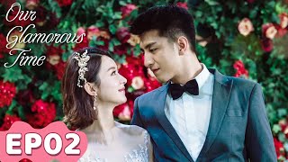 ENG SUB  Our Glamorous Time  EP02  Starring Zhao Liying Jin Han  WeTV [upl. by Byrdie]