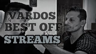 VARDOSΒΑΡΔΟΣ BEST OF STREAMS Highlights [upl. by Knepper]