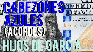 Cabezones Azules ACORDES  Hijos De García [upl. by Aisorbma166]