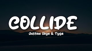 Justine Skye  Collide ft Tyga Lyrics [upl. by Tristam482]