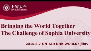 Bringing the World Together The Challenge of Sophia University [upl. by Lat]