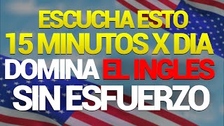 🔥😱 ESCUCHA ESTO 15 MINUTOS CADA DÍA y PODRAS HABLAR INGLES ✅ APRENDER INGLÉS RÁPIDO ✨ [upl. by Newra]