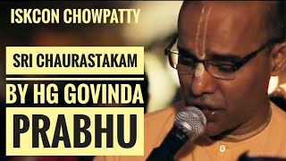 Sri Chaurastakam by HG Govinda Prabhu  ISKCON Chowpatty [upl. by Omlesna]