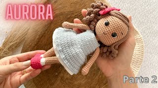 BONECA AURORA AMIGURUMI passo a passo PARTE 2 [upl. by Marvella234]