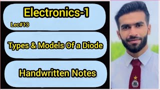 Lec13  Types Of Diode  Models Of Diode  Electronics  Handwritten Notes [upl. by Malva373]