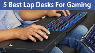 Lap Desks Top 5 Best Lap Desks For Gaming in 2024Buying Guide [upl. by Lihka]