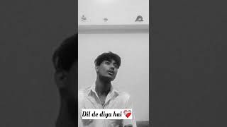 Dil de diya hai ❤️‍🩹 shorts short singing artist sadsongs [upl. by Intirb190]