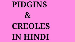 PIDGINS AND CREOLES IN HINDI [upl. by Savitt860]