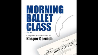 Morning Ballet Class Sample  Kasper Cornish [upl. by Zsolway]