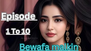 BEWAFA MALKIN  Episode 1 to 10  today new episode  new story viral story audio book story [upl. by Trab794]