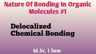 Localised amp Delocalized Chemical Bonding NOBLECHEMISTRY [upl. by Aicram]