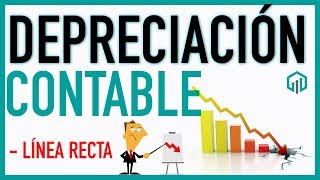 Depreciacion en LÍNEA RECTA y sus Asientos Contables  Contabilidad Básica  Contador Contado [upl. by Radman698]