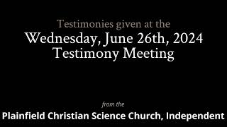 Testimonies from the Wednesday June 26th 2024 Meeting [upl. by Lsil]