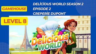 GameHouse Delicious World Season 2  Creperie Dupont  Episode 2  Level 8 [upl. by Clancy]