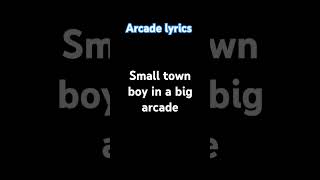 Arcade lyrics lyrics song music [upl. by Navlys]