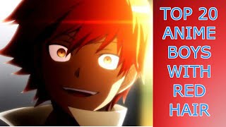 Top 20 Anime Boys with Red hair [upl. by Ahsiet]