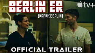 Berlin ER Series Trailer  Apple Tv  Haley Louise  Berlin ER Trailer 2025  Berlin ER Krank Berlin [upl. by Harli]