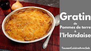 GRATIN de POMMES de TERRE à lIRLANDAISE Tous en cuisine avec Seb [upl. by Noicpesnoc]