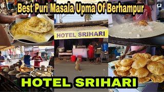 Best Puri Masala Upma Of Berhampur HOTEL SHRIHARI Berhampur Street Food Tour [upl. by Jankey]