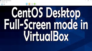 Get CentOS8 in a full screen mode in VirtualBox  Install Guest Additions using the Linux Commands [upl. by Nare]