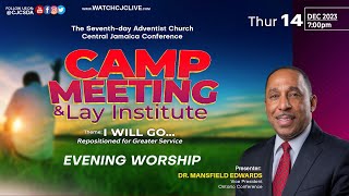 Thu Dec 14 2023  CJC Online Church  Camp Meeting amp Lay Institute  Evening Worship  715 PM [upl. by Shih]