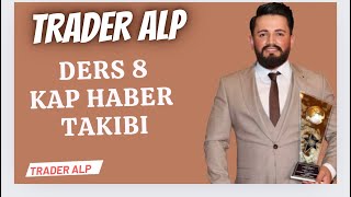 TRADER ALP BORSA EGITIMI DERS 8 KAP HABER TAKIBI [upl. by Willey]