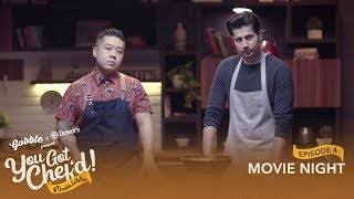 Gobble  You Got Chefd l S01E04  Movie Night l Ft Sumeet Vyas Chef Kelvin [upl. by Ecirtnahs]