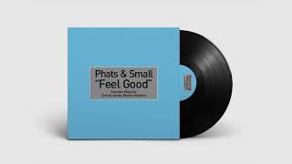 Phats amp Small  Feel Good Chris amp James Remix [upl. by Luckin865]