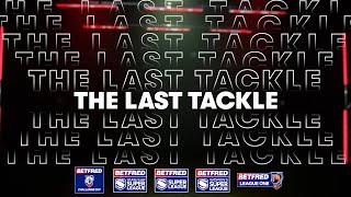 Betfred Super League  The Last Tackle  Womens Super League Special [upl. by Eisdnil]