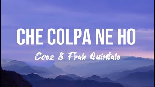 CHE COLPA NE HO  COEZ amp FRAH QUINTALE  TESTO  LYRICS [upl. by Madea]