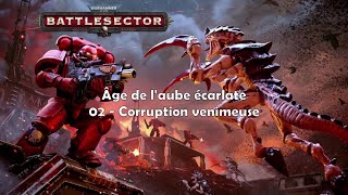 Battlesector  Age de laube écarlate 02  Corruption venimeuse [upl. by Felice]