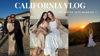 CALIFORNIA VLOG  my sister gets married [upl. by Mcneil26]