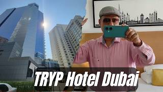 Dubai Hotel experience with TRYP Wyndham [upl. by Pontius]