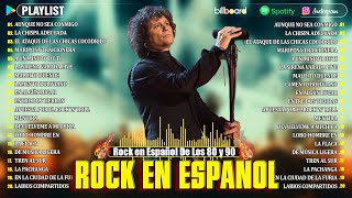 Rock De Los 80 y 90 en Español  Lo Mejor Del Rock en Español  Rock Español Clasicos Mix [upl. by Wellington354]